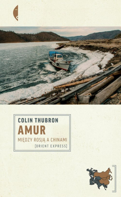 Amur Między Rosją a Chinami - Colin Thubron | okładka
