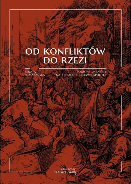Od konfliktów do rzezi / von Borowiecky - Renata Pomarańska | okładka