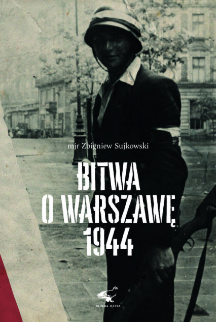 Bitwa o Warszawę 1944 - Zbigniew Sujkowski | okładka