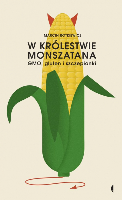 W królestwie Monszatana GMO, gluten i szczepionki - Marcin Rotkiewicz | okładka