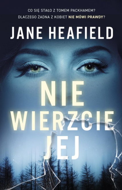 Nie wierzcie jej - Jane Heafield | okładka