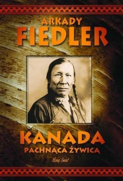 Kanada pachnąca żywicą - Arkady Fiedler | okładka