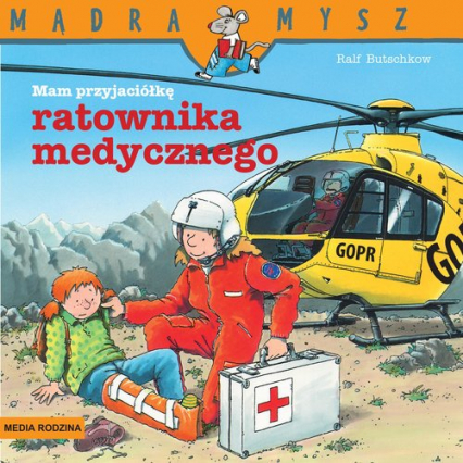 Mądra Mysz Mam przyjaciółkę ratownika medycznego - Ralf Butschkow | okładka