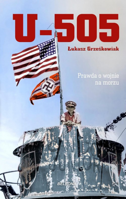 U-505. Prawda o wojnie na morzu - Łukasz Grześkowiak | okładka