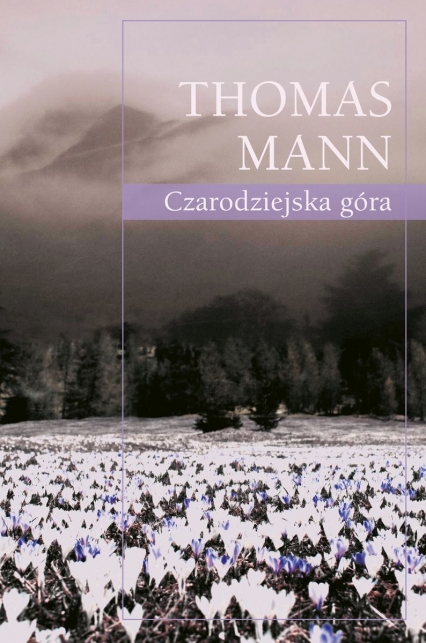 Czarodziejska góra
 - Thomas Mann | okładka