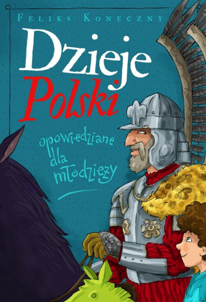 Dzieje Polski opowiedziane dla młodzieży - Feliks Koneczny | okładka