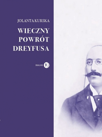 Wieczny powrót Dreyfusa - Jolanta Kurska | okładka