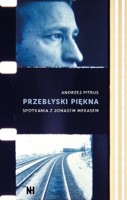 Przebłyski piękna Spotkania z Jonasem Mekasem - Andrzej Pitrus | okładka