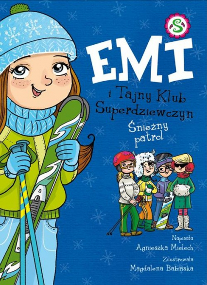 Emi i Tajny Klub Superdziewczyn Śnieżny patrol Tom 6 - Agnieszka Mielech | okładka