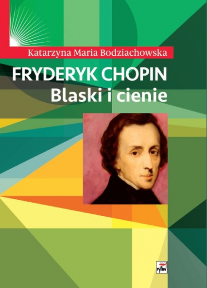 Fryderyk Chopin Blaski i cienie - Bodziachowska Katarzyna Maria | okładka