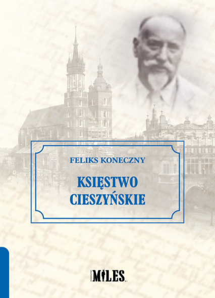 Księstwo Cieszyńskie - Feliks Koneczny | okładka