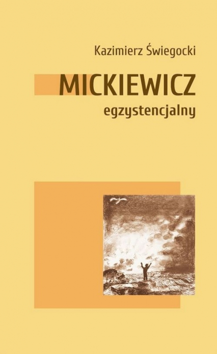 Mickiewicz egzystencjalny - Kazimierz Świegocki | okładka
