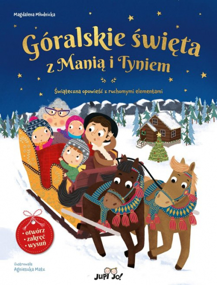 Góralskie święta z Manią i Tyniem Świąteczna opowieść z ruchomymi elementami - Magdalena Młodnicka | okładka