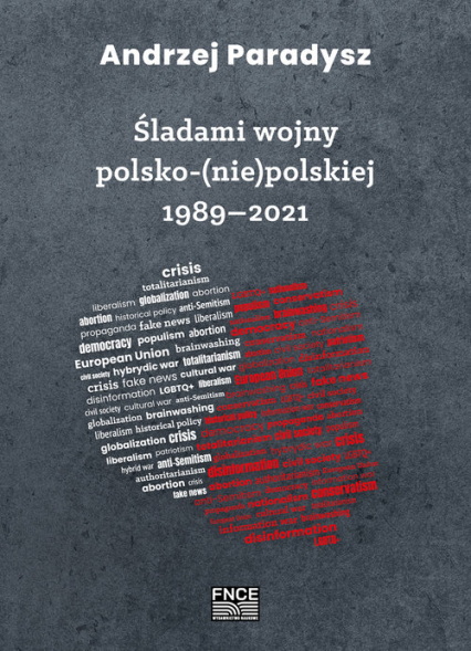 Śladami wojny polsko-(nie)polskiej 1989-2021 - Andrzej Paradysz | okładka