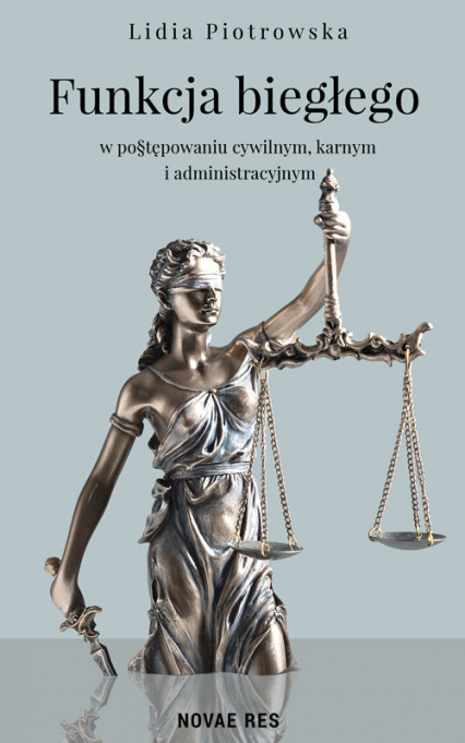 Funkcja biegłego w postępowaniu cywilnym, karnym i administracyjnym - Lidia Piotrowska | okładka