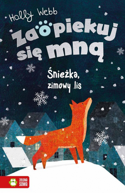Zaopiekuj się mną Śnieżka, zimowy lis - Holly Webb | okładka