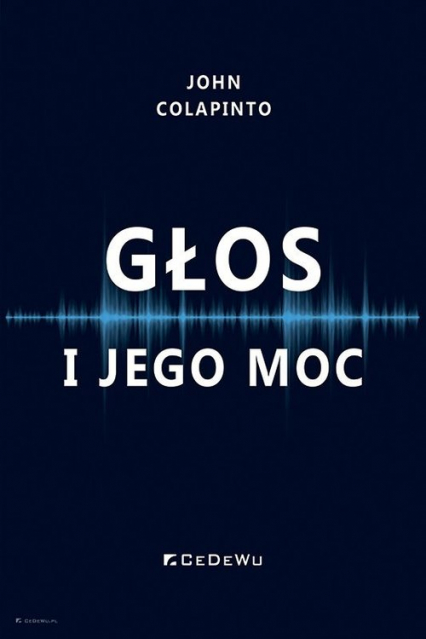 Głos i jego moc - John Colapinto | okładka