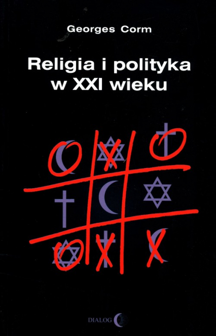 Religia i polityka w XXI wieku - Georges Corm | okładka