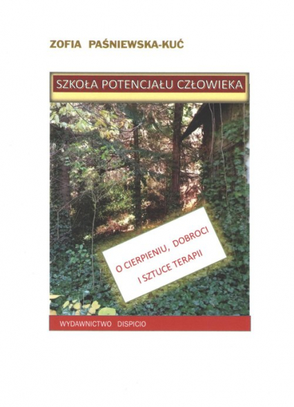 Szkoła potencjału człowieka - Zofia Paśniewska-Kuć | okładka