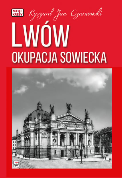 Lwów Okupacja sowiecka - Czarnowski Ryszard Jan | okładka
