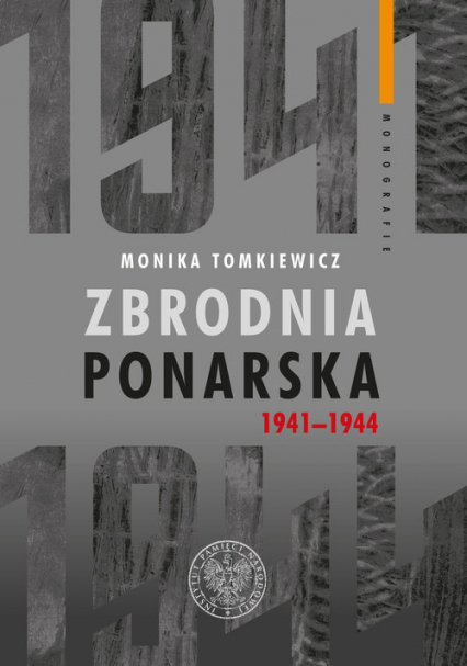 Zbrodnia ponarska 1941-1944 - Monika Tomkiewicz | okładka