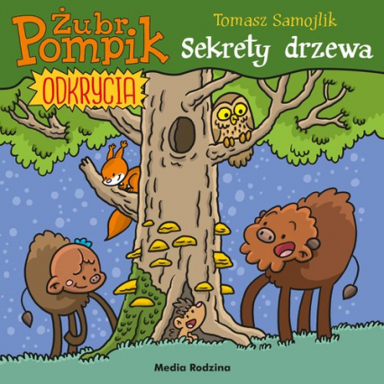 Żubr Pompik Odkrycia 4 Sekrety drzewa - Tomasz Samojlik | okładka