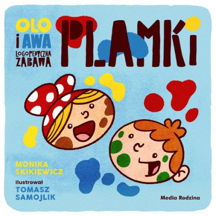 Olo i Awa Logopedyczna zabawa Plamki - Monika Skikiewicz | okładka
