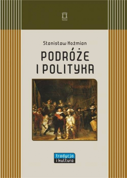 Podróże i polityka - Stanisław Koźmian | okładka