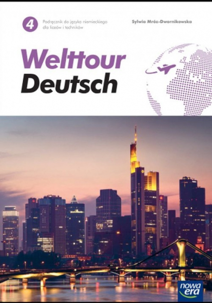 Welttour Deutsch 4 Podręcznik Język niemiecki Poziom B1 Liceum Technikum Szkoła ponadpodstawowa - Mróz-Dwornikowska Sylwia | okładka