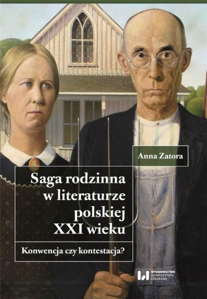 Saga rodzinna w literaturze polskiej XXI wieku Konwencja czy kontestacja? - Anna Zatora | okładka