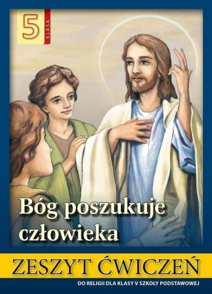 Religia 5 Bóg poszukuje człowieka Zeszyt ćwiczeń Szkoła podstawowa - Stanisław Łabendowicz | okładka