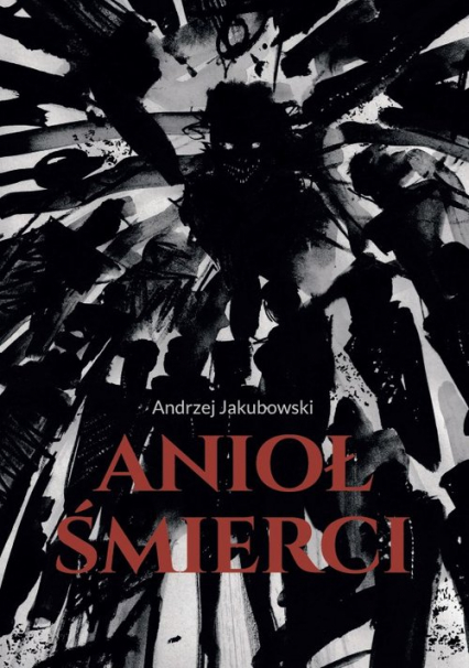 Anioł Śmierci - Andrzej Jakubowski | okładka