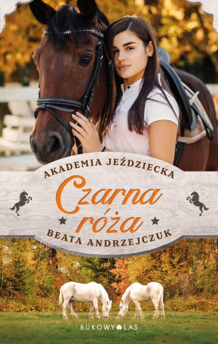 Czarna róża Akademia Jeździecka - Beata Andrzejczuk | okładka