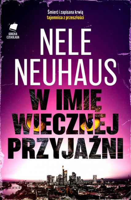 W imię wiecznej przyjaźni - Nele Neuhaus | okładka