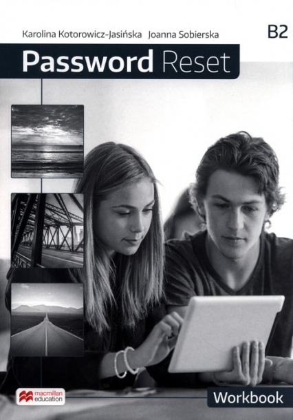 Password Reset B2 Workbook Szkoła ponadpodstawowa - Kotorowicz-Jasińska Karolina, Sobierska Joanna | okładka