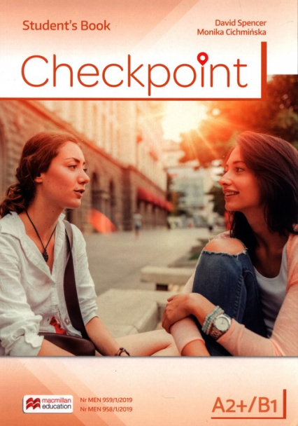 Checkpoint A2+/B1 Student's Book + cyfrowa książka ucznia Szkoła ponadpodstawowa - Cichmińska Monika, David Spencer | okładka
