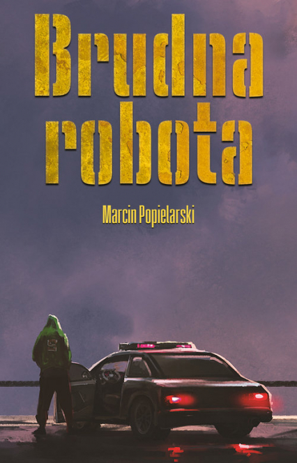 Brudna robota - Marcin Popielarski | okładka