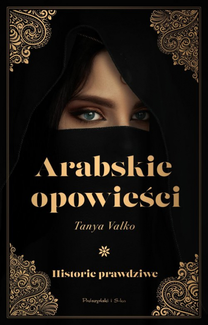 Arabskie opowieści Historie prawdziwe - Tanya Valko | okładka