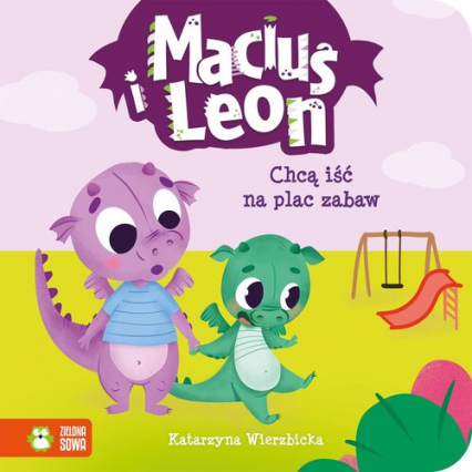 Maciuś i Leon chcą iść na plac zabaw - Katarzyna Wierzbicka | okładka