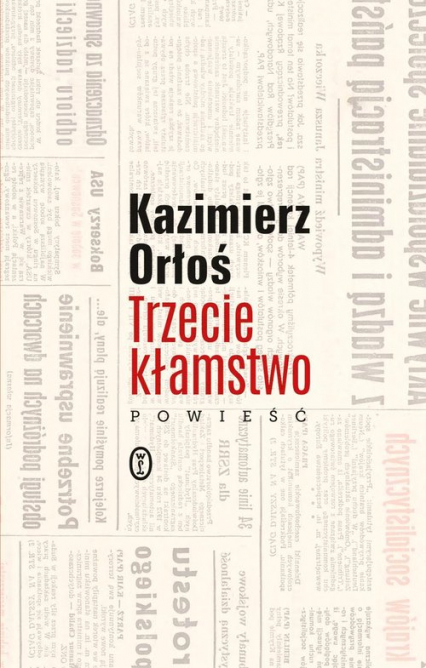 Trzecie kłamstwo - Kazimierz Orłoś | okładka