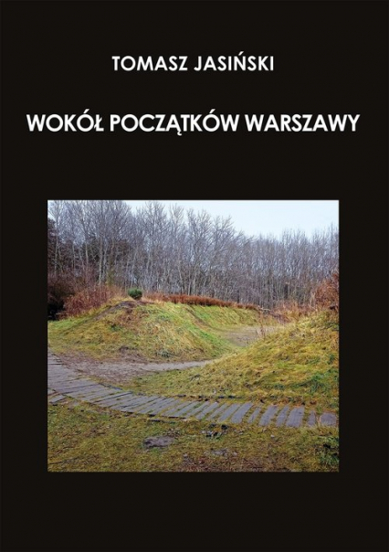 Wokół początków Warszawy - Jasiński Tomasz J. | okładka