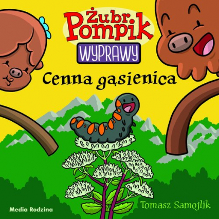 Żubr Pompik Wyprawy Tom 17 Cenna gąsienica - Tomasz Samojlik | okładka