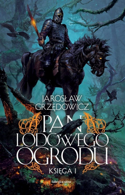 Pan Lodowego Ogrodu Księga 1 - Jarosław Grzędowicz | okładka
