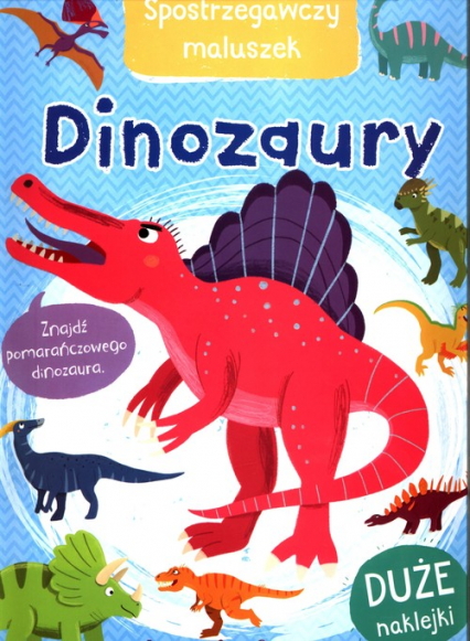 Spostrzegawczy maluszek Dinozaury -  | okładka