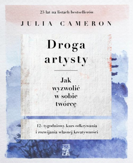 Droga artysty Jak wyzwolić w sobie twórcę - Julia Cmeron | okładka