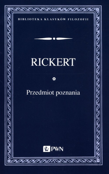 Przedmiot poznania Wprowadzenie do filozofii transcendentalnej - Heinrich Rickert | okładka
