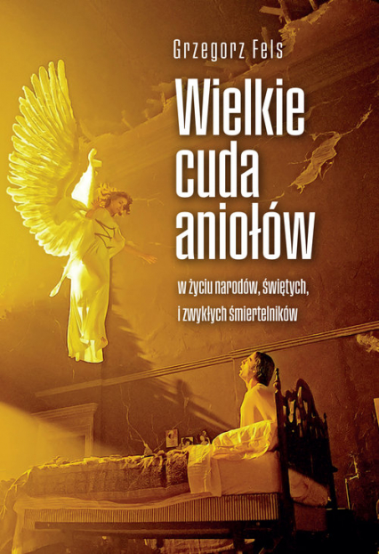 Wielkie cuda aniołów - Grzegorz Fels | okładka