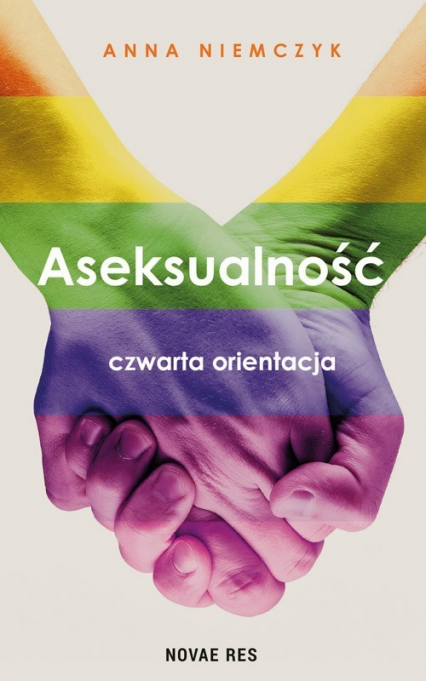 Aseksualność Czwarta orientacja - Anna Niemczyk | okładka