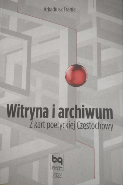Witryna i archiwum - Arkadiusz Frania | okładka