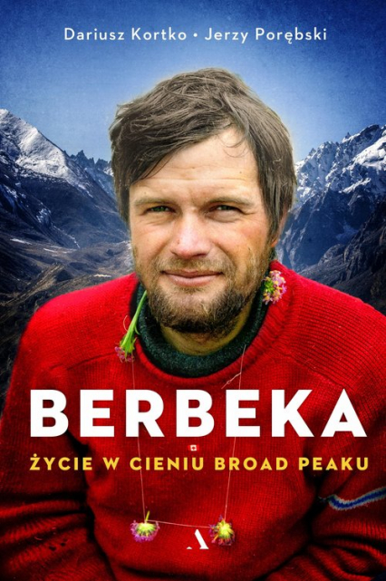 Berbeka. Życie w cieniu Broad Peaku - Dariusz Kortko, Jerzy Porębski | okładka